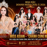 Hoa hậu Doanh nhân Châu Á – Miss Asian: Bản lĩnh tạo nên thương hiệu, thời gian khẳng định vị thế