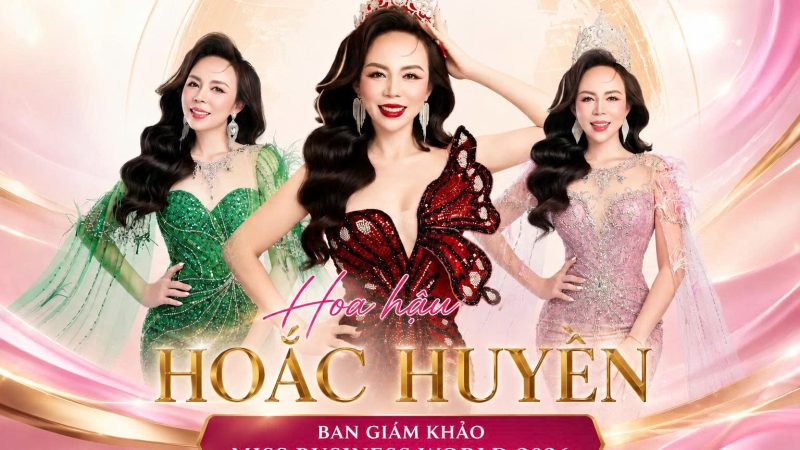 “Hoắc Tổng” – Hoa hậu Hoắc Thị Huyền và màn comeback “nửa vòng trái đất” tại Miss Business World 2026